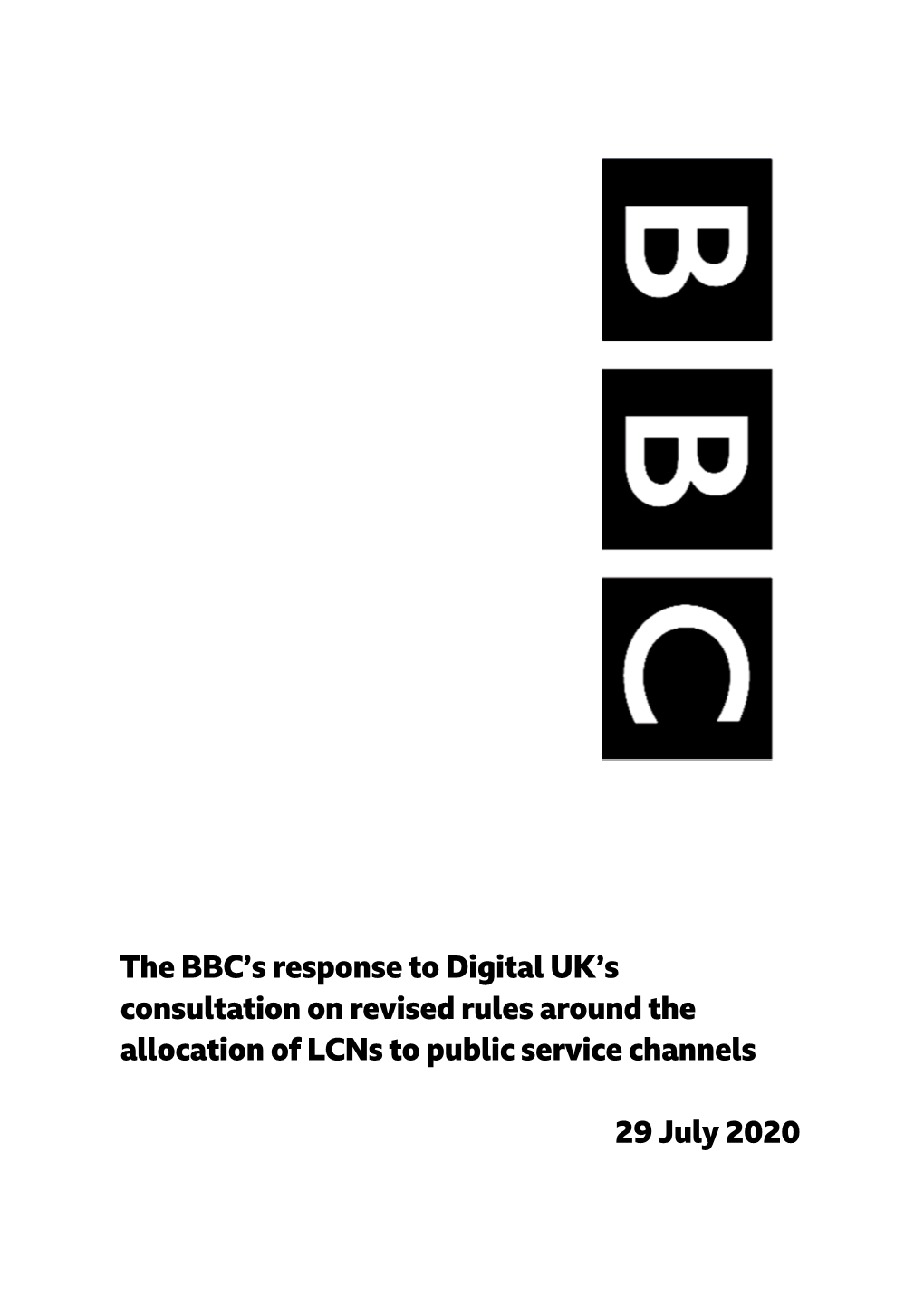 BBC’S Response to Digital UK’S Consultation on Revised Rules Around the Allocation of Lcns to Public Service Channels