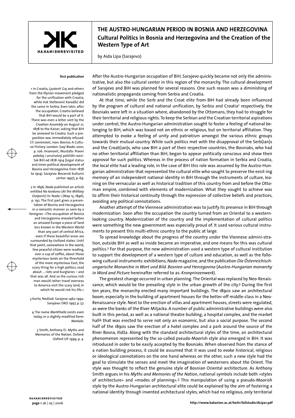 DIE DONAU IM SPANNUNGSFELD VON ÖFFNUNG UND ABGRENZUNG the AUSTRO-HUNGARIAN PERIOD in BOSNIA and HERZEGOVINA Cultural Politics I