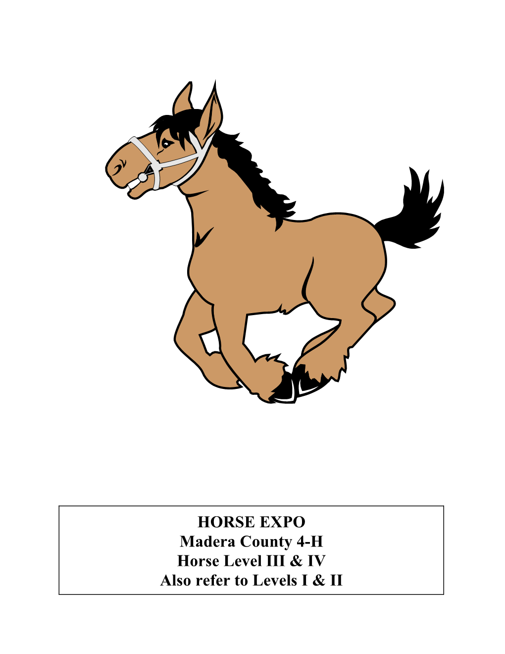 HORSE EXPO Madera County 4-H Horse Level III & IV Also Refer To