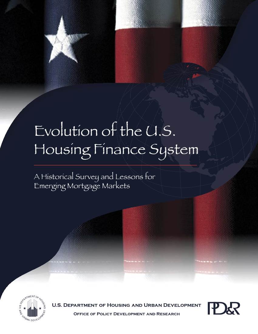 Evolution of the U.S. Housing Finance System: a Historical Survey and Lessons for Emerging Mortgage Market," Was Commissioned, Primarily for an International Audience
