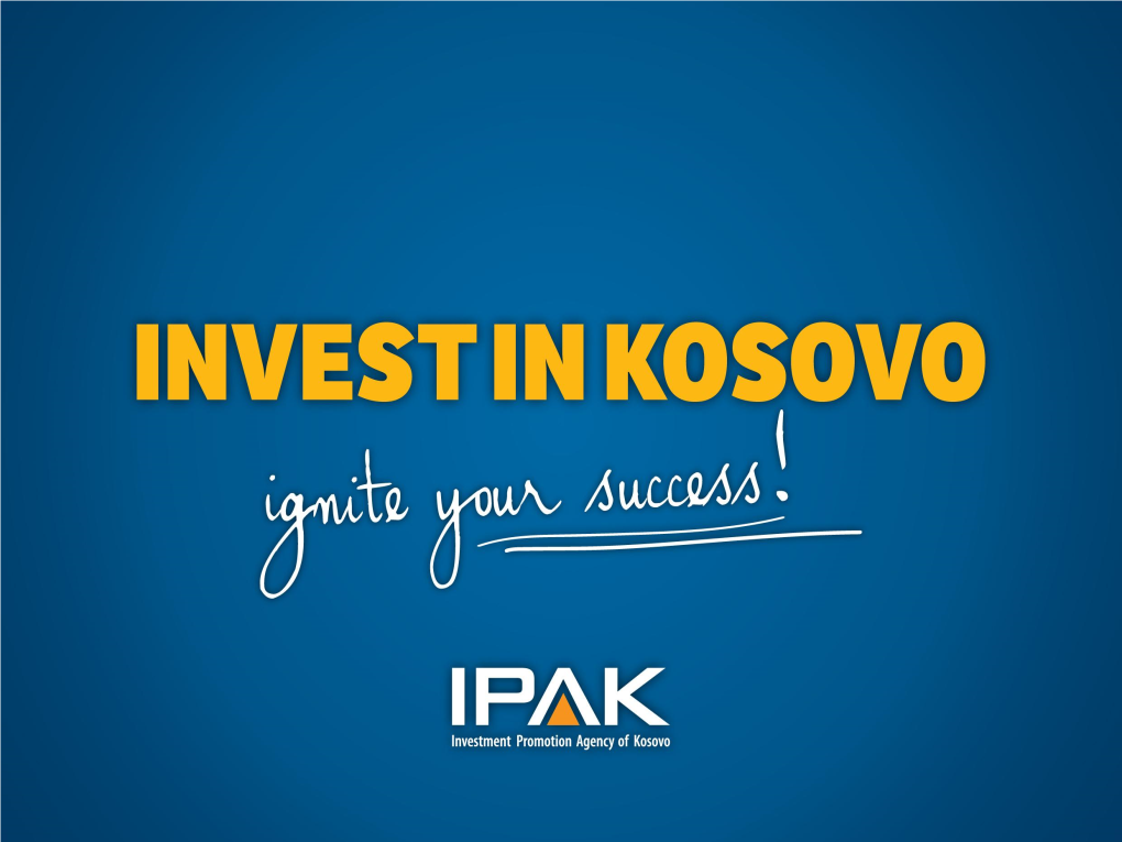Investment Promotion Agency of Kosovo Ministry of Trade & Industry