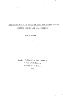 IMMIGRATION POLICY in PALESTINE UNDER SIR HERBERT SAMUEL: BRITISH, ZIONIST and ARAB ATTITUDES Moshe Mossek Thesis Submitted