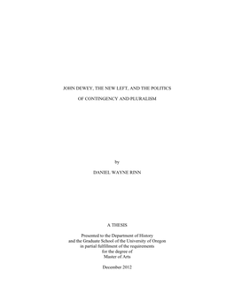 JOHN DEWEY, the NEW LEFT, and the POLITICS of CONTINGENCY and PLURALISM by DANIEL WAYNE RINN a THESIS Presented to the Departmen