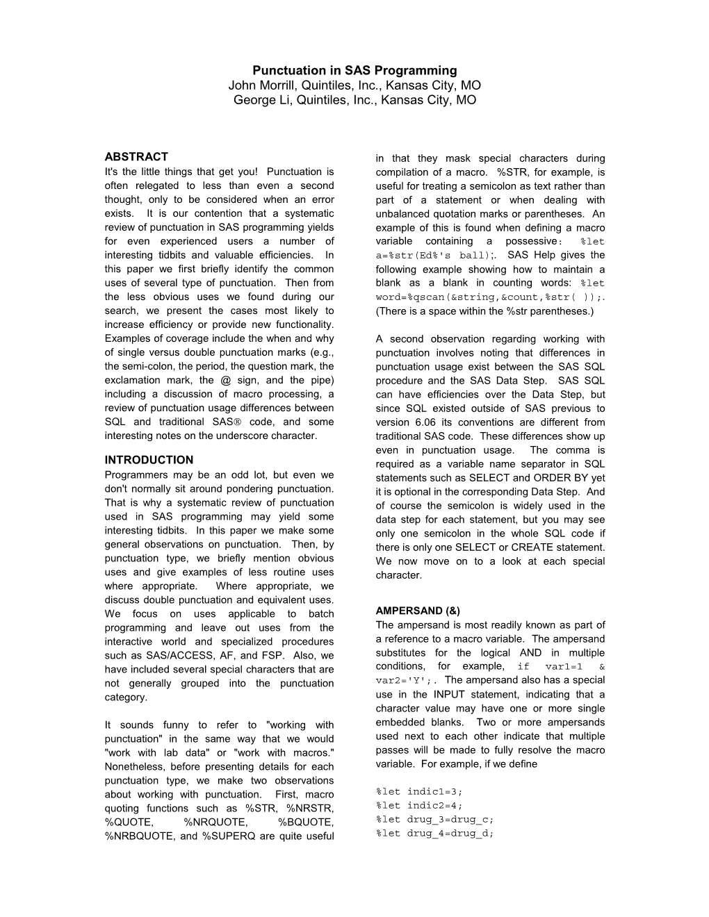 Punctuation in SAS Programming John Morrill, Quintiles, Inc., Kansas City, MO George Li, Quintiles, Inc., Kansas City, MO