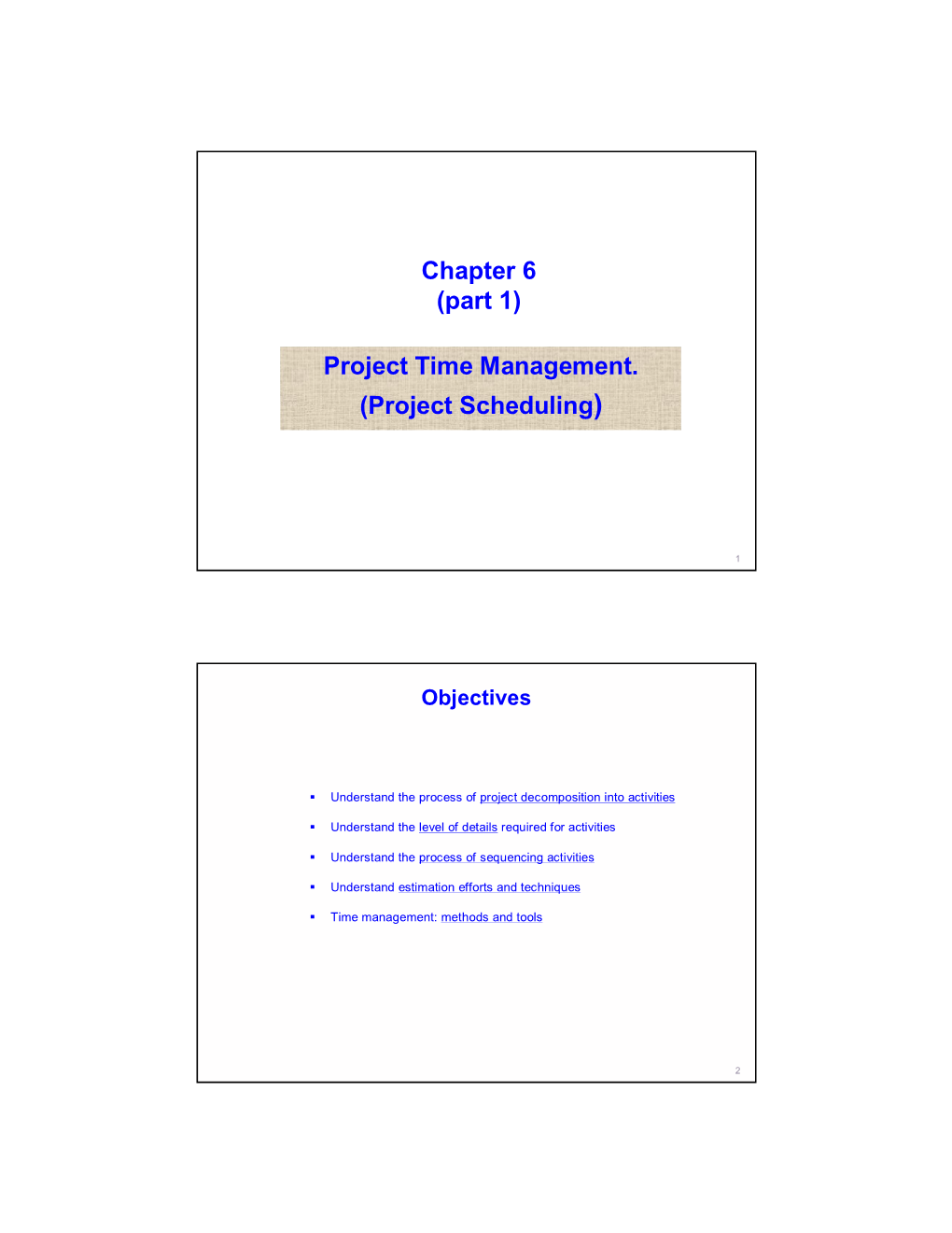 Chapter 6 (Part 1) Project Time Management. (Project Scheduling)