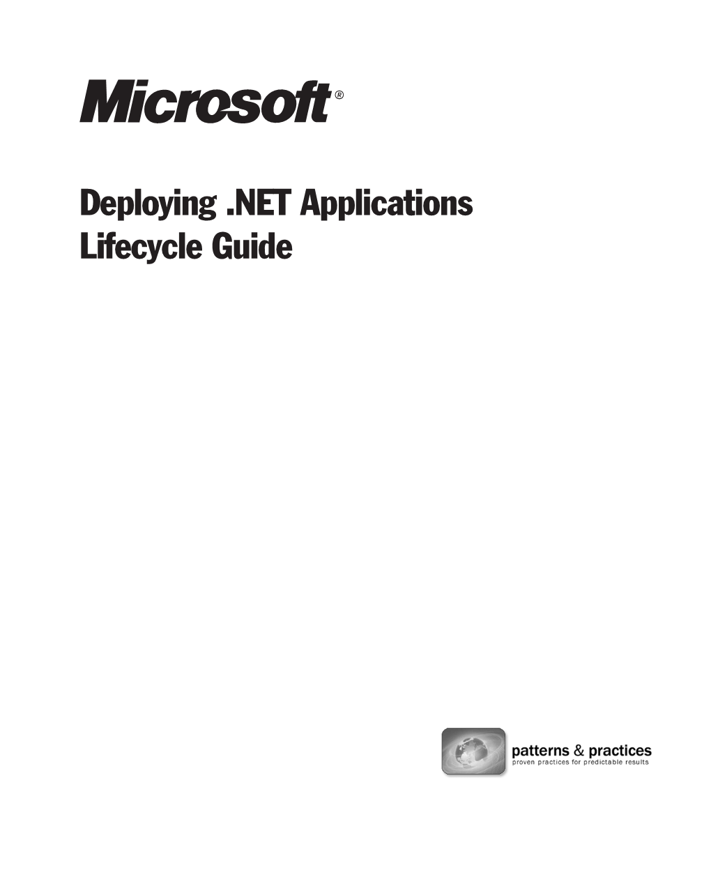 Deploying .NET Applications Lifecycle Guide Information in This Document, Including URL and Other Internet Web Site References, Is Subject to Change Without Notice