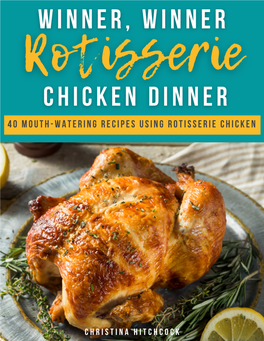 40 Mouth-Watering Recipes Using Rotisserie Chicken