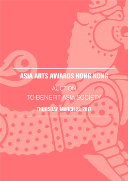 Asia Arts Awards Hong Kong Auction to Benefit Asia Society Thursday, March 23, 2017 1