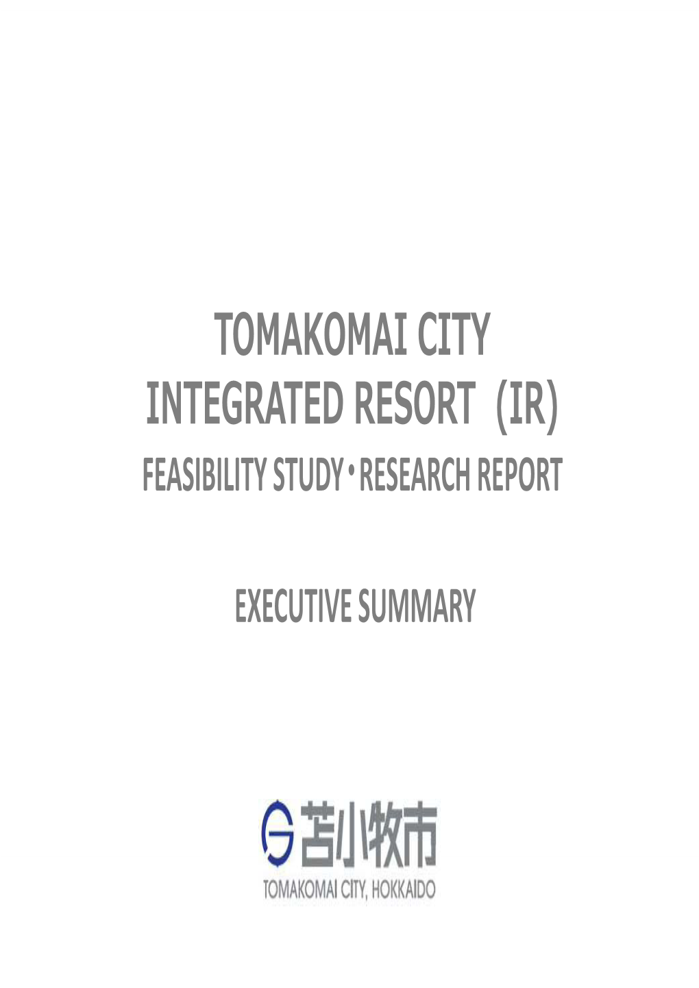 Tomakomai City Integrated Resort (Ir) Feasibility Study・Research Report