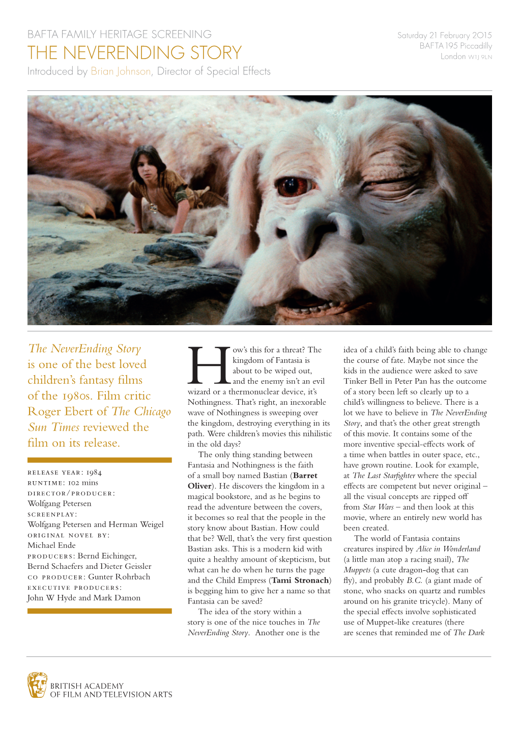 The Neverending Story London W1J 9LN Introduced by Brian Johnson, Director of Special Effects