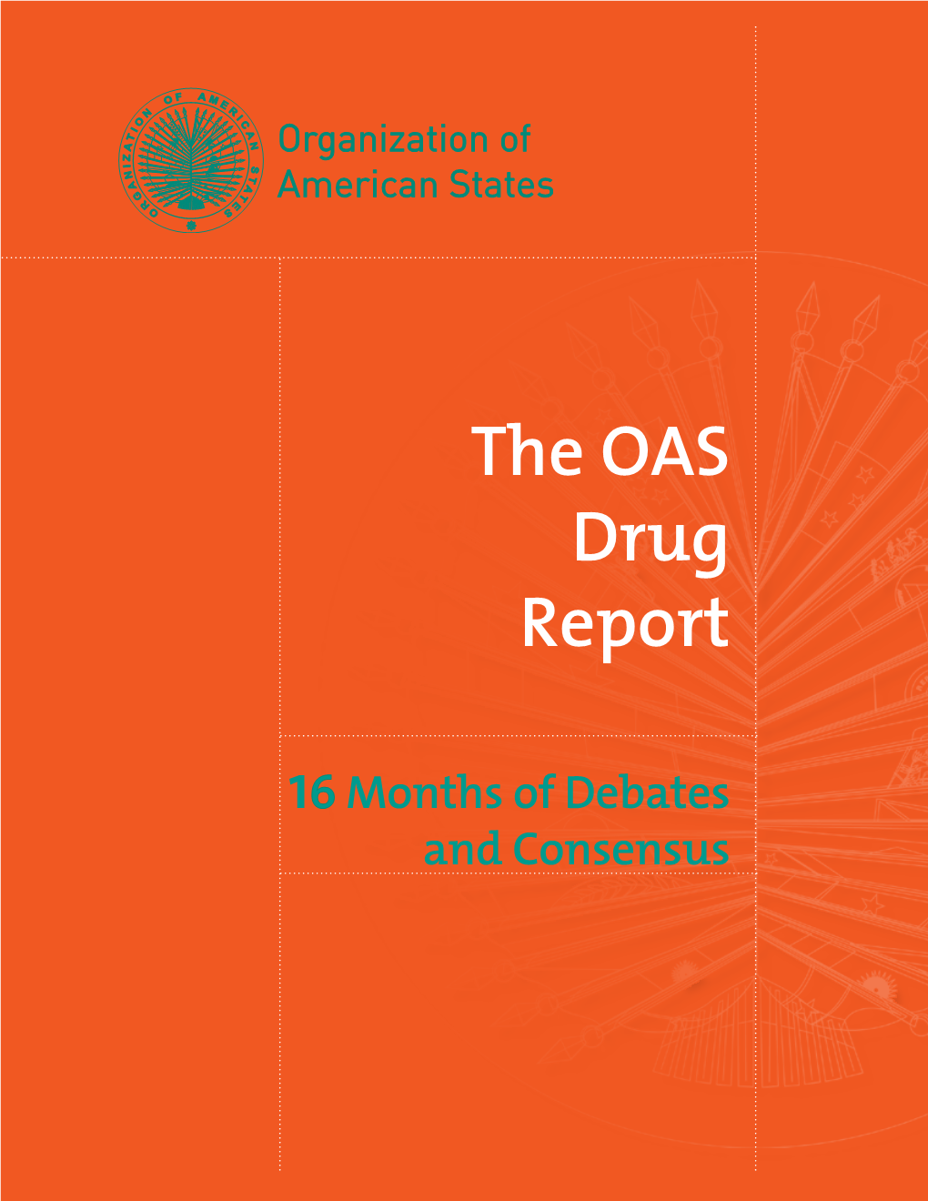 The OAS Drug Report : 16 Months of Debates and Consensus