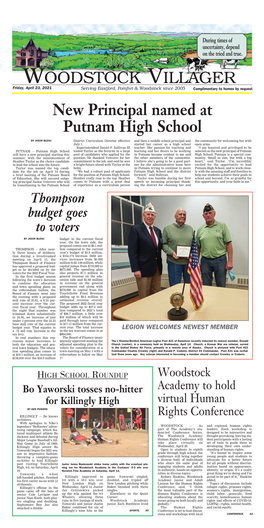 WOODSTOCK VILLAGER Friday, April 23, 2021 Serving Eastford, Pomfret & Woodstock Since 2005 Complimentary to Homes by Request New Principal Named at Putnam High School