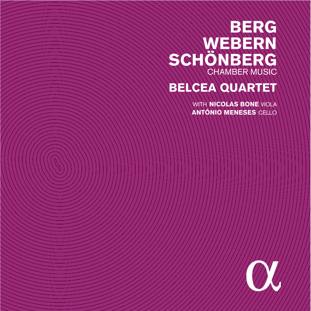 Berg Webern Schönberg Chamber Music Belcea Quartet