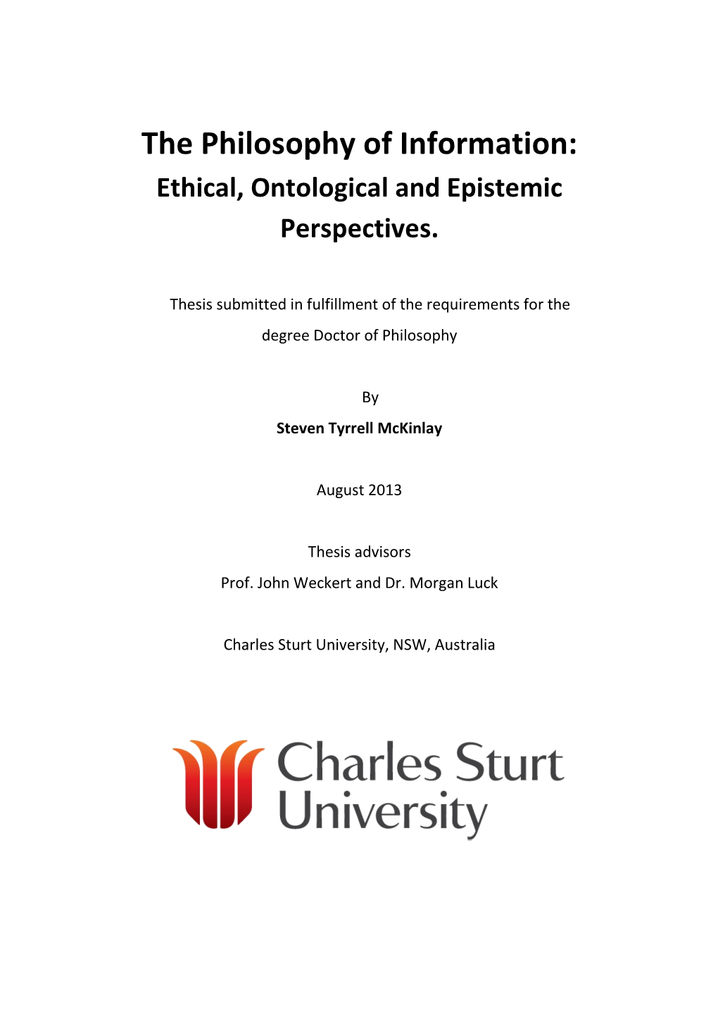 The Philosophy of Information: Ethical, Ontological and Epistemic Perspectives