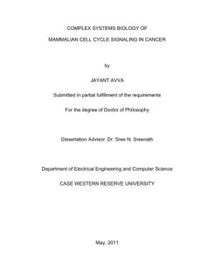 COMPLEX SYSTEMS BIOLOGY of MAMMALIAN CELL CYCLE SIGNALING in CANCER by JAYANT AVVA Submitted in Partial Fulfillment of the Requi