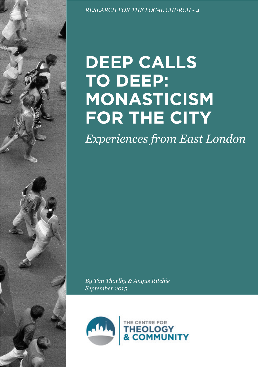 Deep Calls to Deep: Monasticism for the City; Experiences from East London