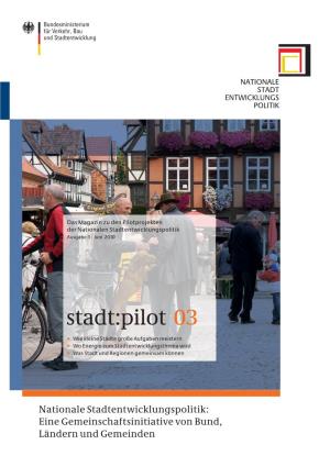 Das Magazin Zu Den Pilotprojekten Der Nationalen Stadtentwicklungspolitik Ausgabe 3 | Juni 2010