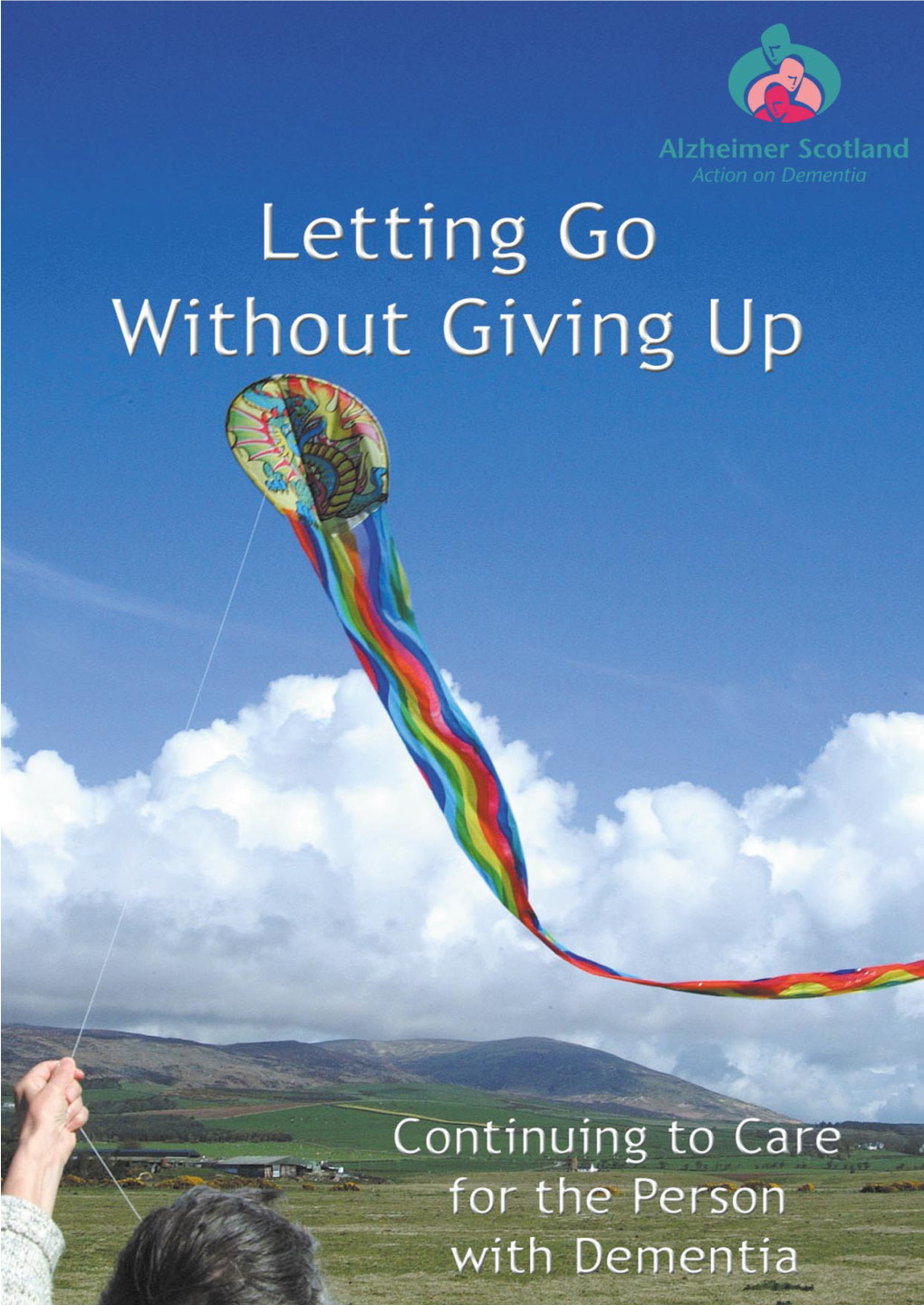 Letting Go Without Giving Up: Continuing to Care for the Person with Dementia Acknowledgements