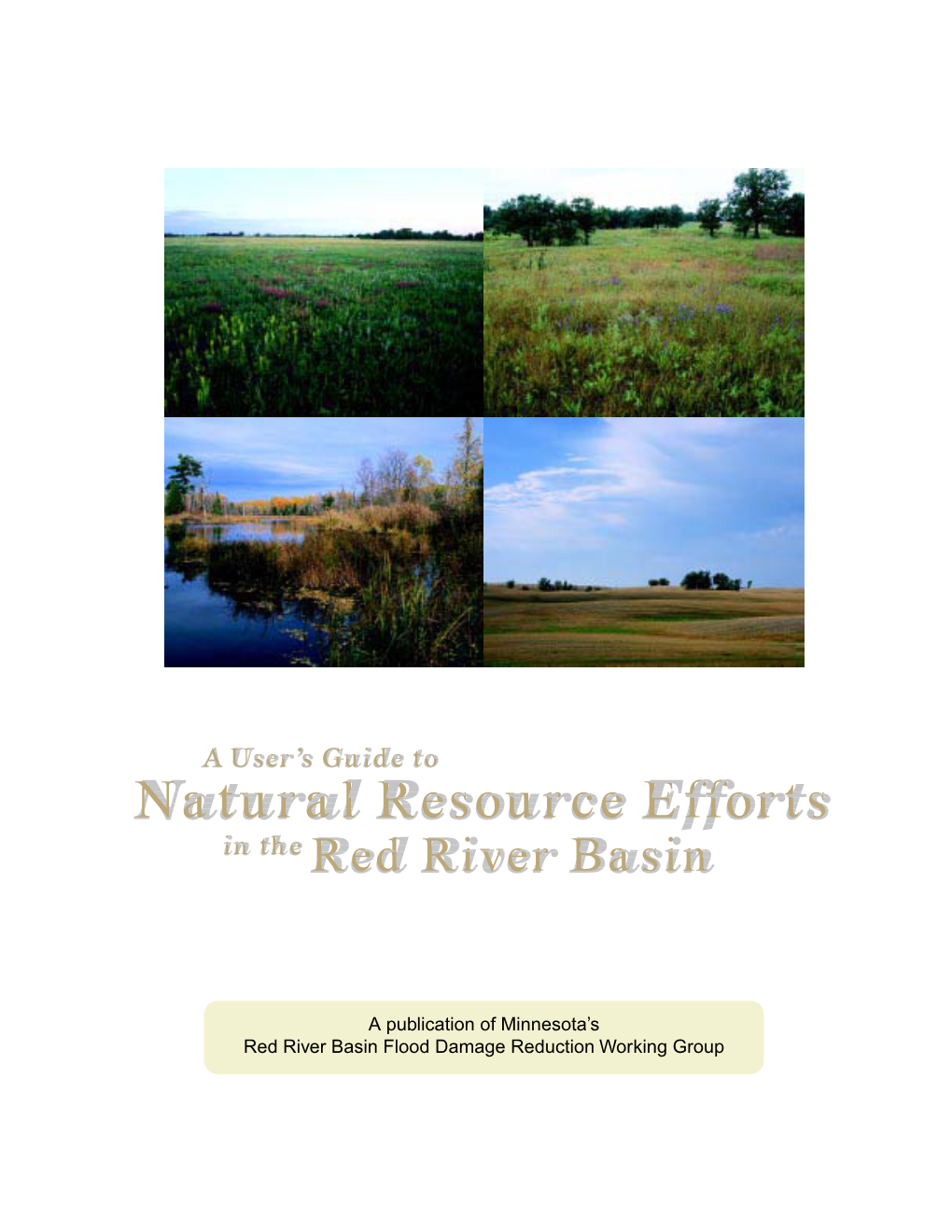 A User's Guide to Natural Resource Efforts in the Red River Basin