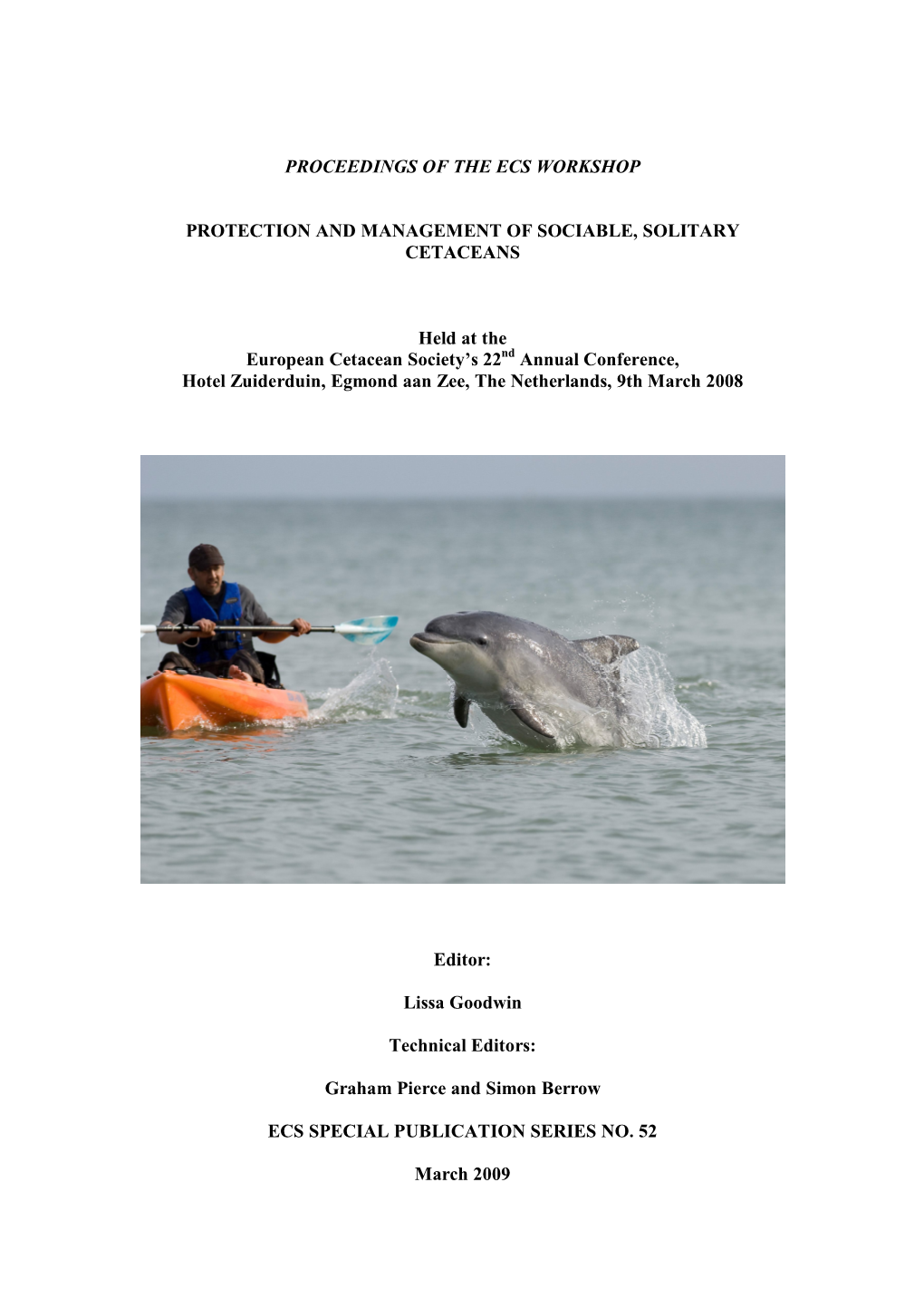 PROCEEDINGS of the ECS WORKSHOP PROTECTION and MANAGEMENT of SOCIABLE, SOLITARY CETACEANS Held at the European Cetacean Society