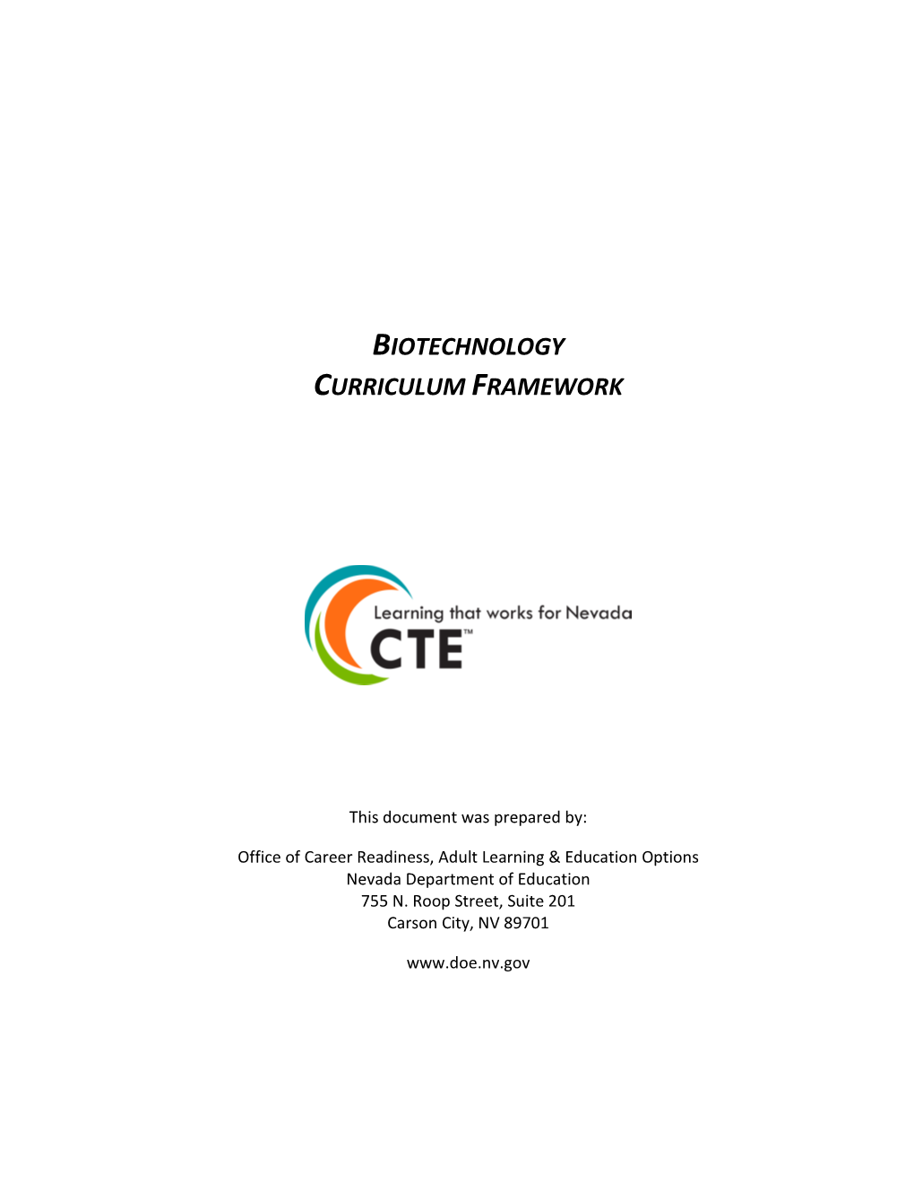 Curriculum Frameworks Are a Resource for Nevada’S Public and Charter Schools to Design, Implement, and Assess Their CTE Programs and Curriculum