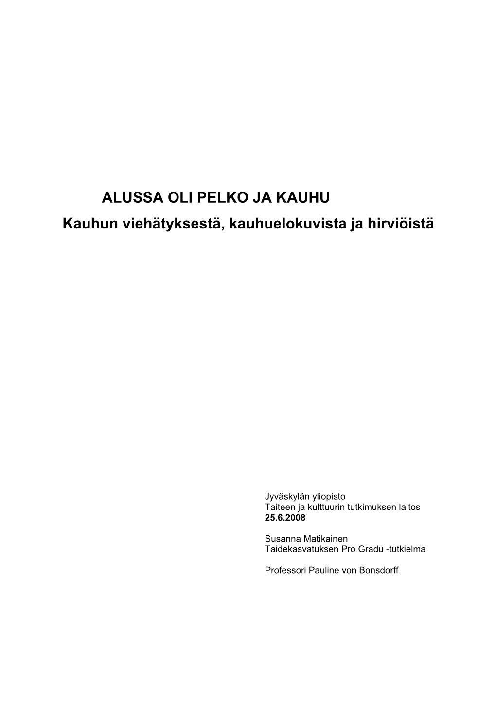 ALUSSA OLI PELKO JA KAUHU Kauhun Viehätyksestä, Kauhuelokuvista Ja Hirviöistä