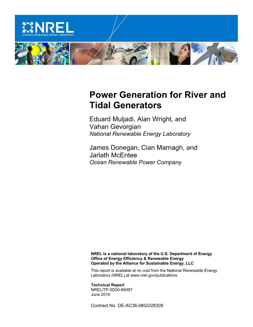 Power Generation for River and Tidal Generators Eduard Muljadi, Alan Wright, and Vahan Gevorgian National Renewable Energy Laboratory