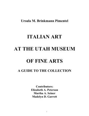 Italian Art at the Utah Museum of Fine Arts (UMFA) Spans Several Centuries, from the Late 1300S to the 1900S