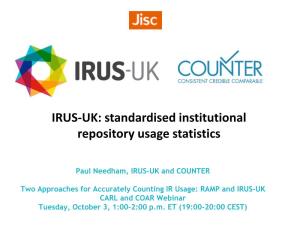 IRUS-UK: Standardised Institutional Repository Usage Statistics