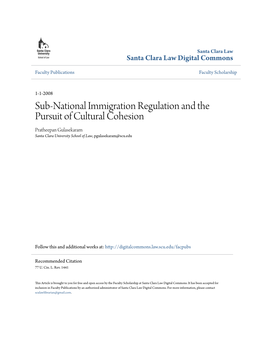 Sub-National Immigration Regulation and the Pursuit of Cultural Cohesion Pratheepan Gulasekaram Santa Clara University School of Law, Pgulasekaram@Scu.Edu