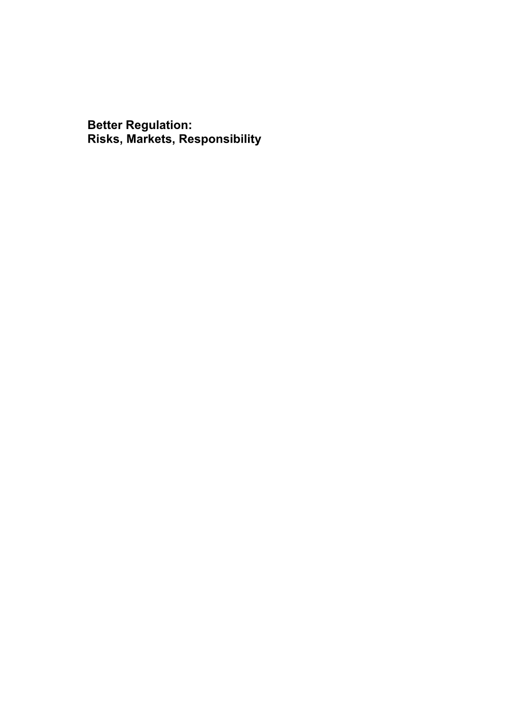 Better Regulation: Risks, Markets, Responsibility