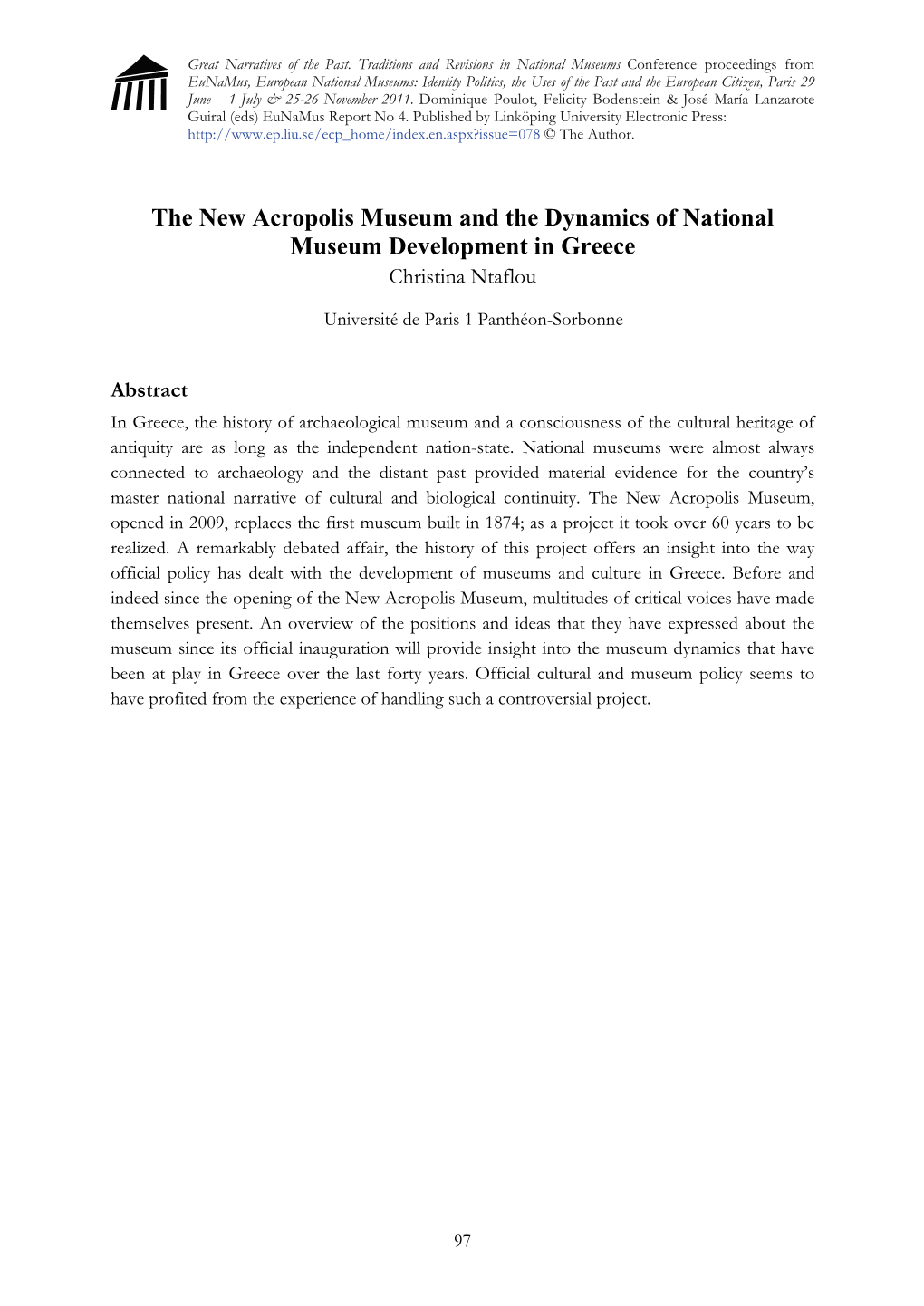 The New Acropolis Museum and the Dynamics of National Museum Development in Greece Christina Ntaflou
