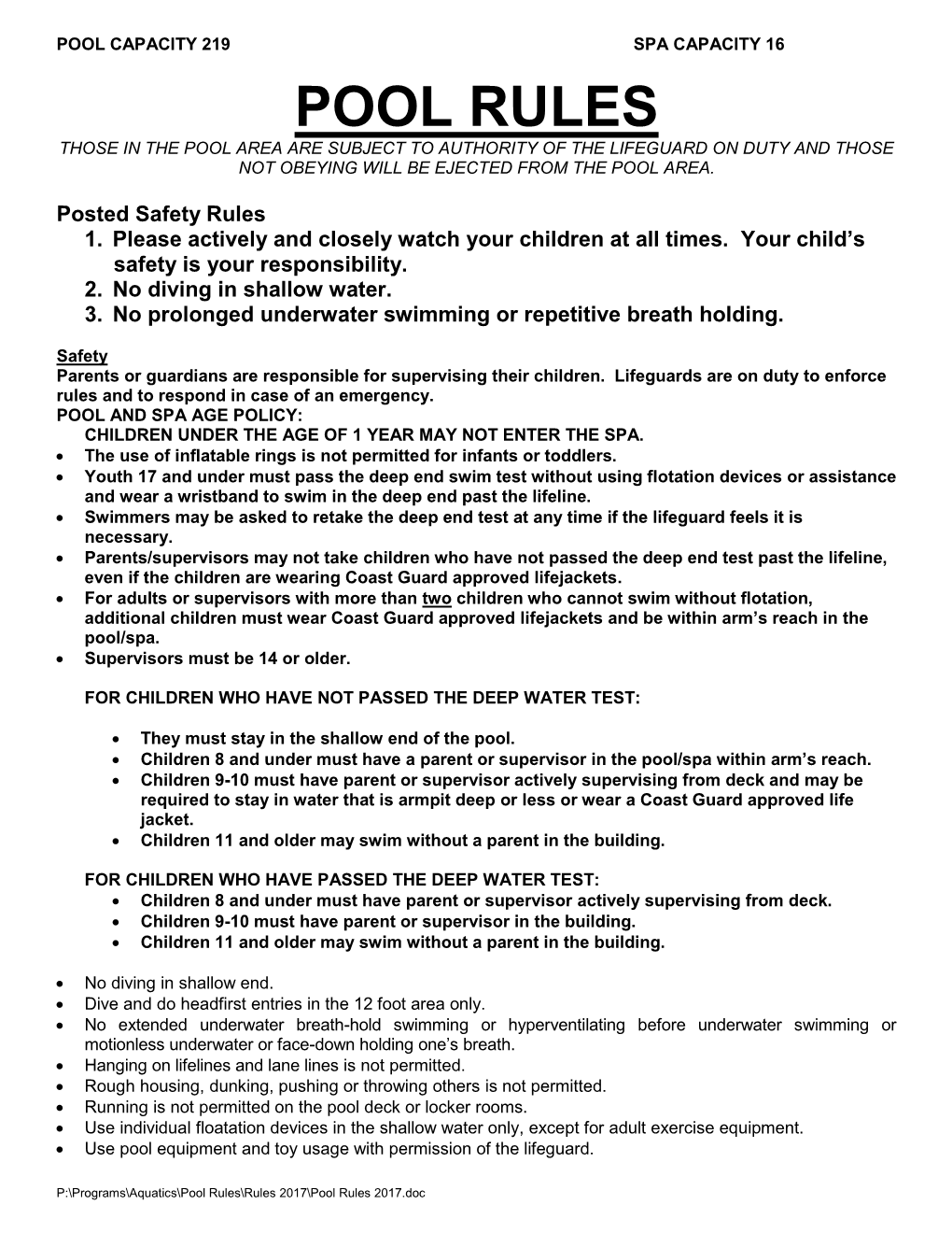 Pool Rules Those in the Pool Area Are Subject to Authority of the Lifeguard on Duty and Those Not Obeying Will Be Ejected from the Pool Area
