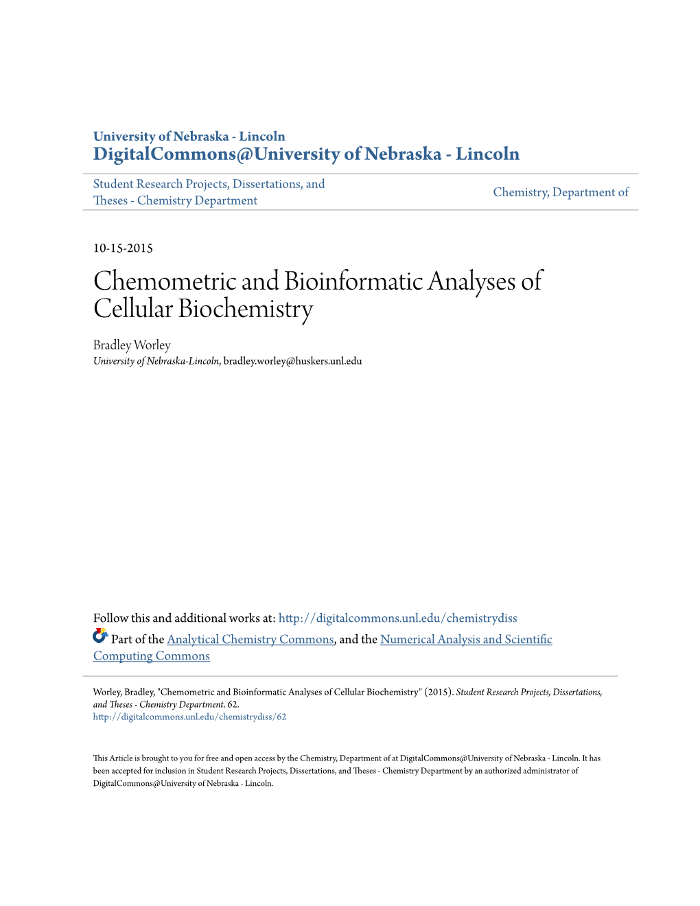 Chemometric and Bioinformatic Analyses of Cellular Biochemistry Bradley Worley University of Nebraska-Lincoln, Bradley.Worley@Huskers.Unl.Edu