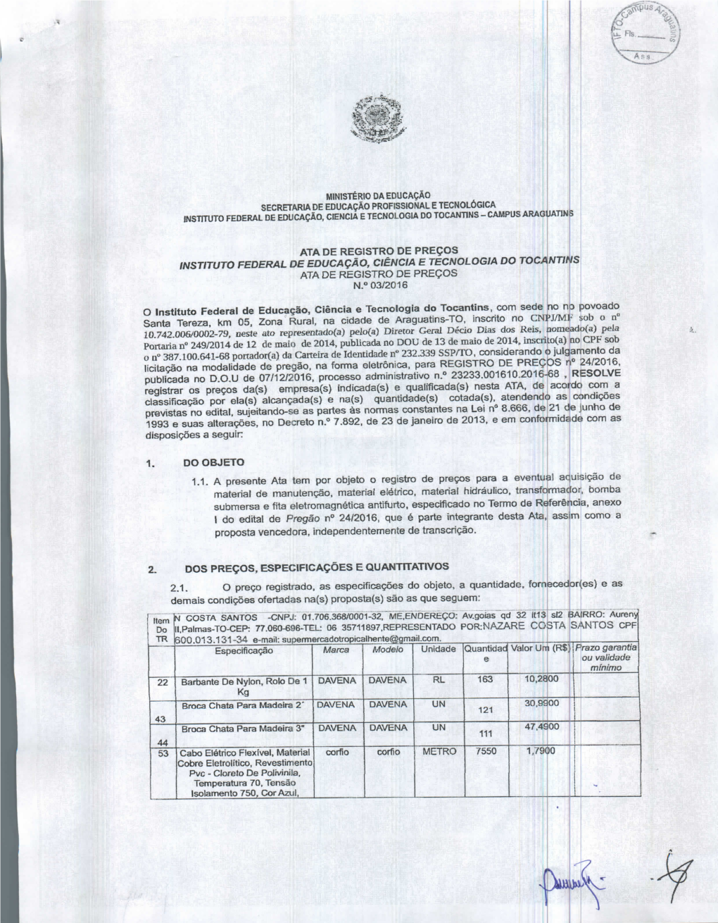 Ata De Registro De Preços /A/St/Tuto Federal De Educação, Ciência E Tecnologia Do Tocantins Ata De Registro De Preços N.° 03/2016