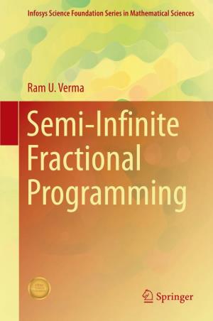Ram U. Verma Semi-Infinite Fractional Programming Infosys Science Foundation Series