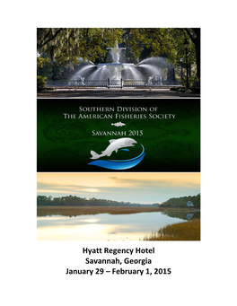 Hyatt Regency Hotel Savannah, Georgia January 29 – February 1, 2015 Welcome to the 2015 Spring Meeting of the Southern Division, American Fisheries Society