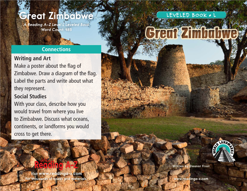 Great Zimbabwe LEVELED BOOK • L a Reading A–Z Level L Leveled Book Word Count: 485 Great Zimbabwe Connections Writing and Art Make a Poster About the Flag of Zimbabwe