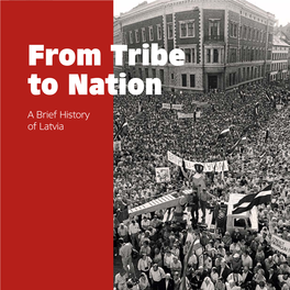 "From Tribe to Nation", a Brief History of Latvia