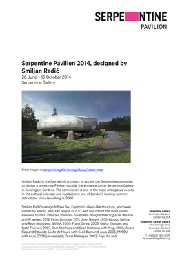 Serpentine Pavilion 2014, Designed by Smiljan Radić 26 June – 19 October 2014 Serpentine Gallery