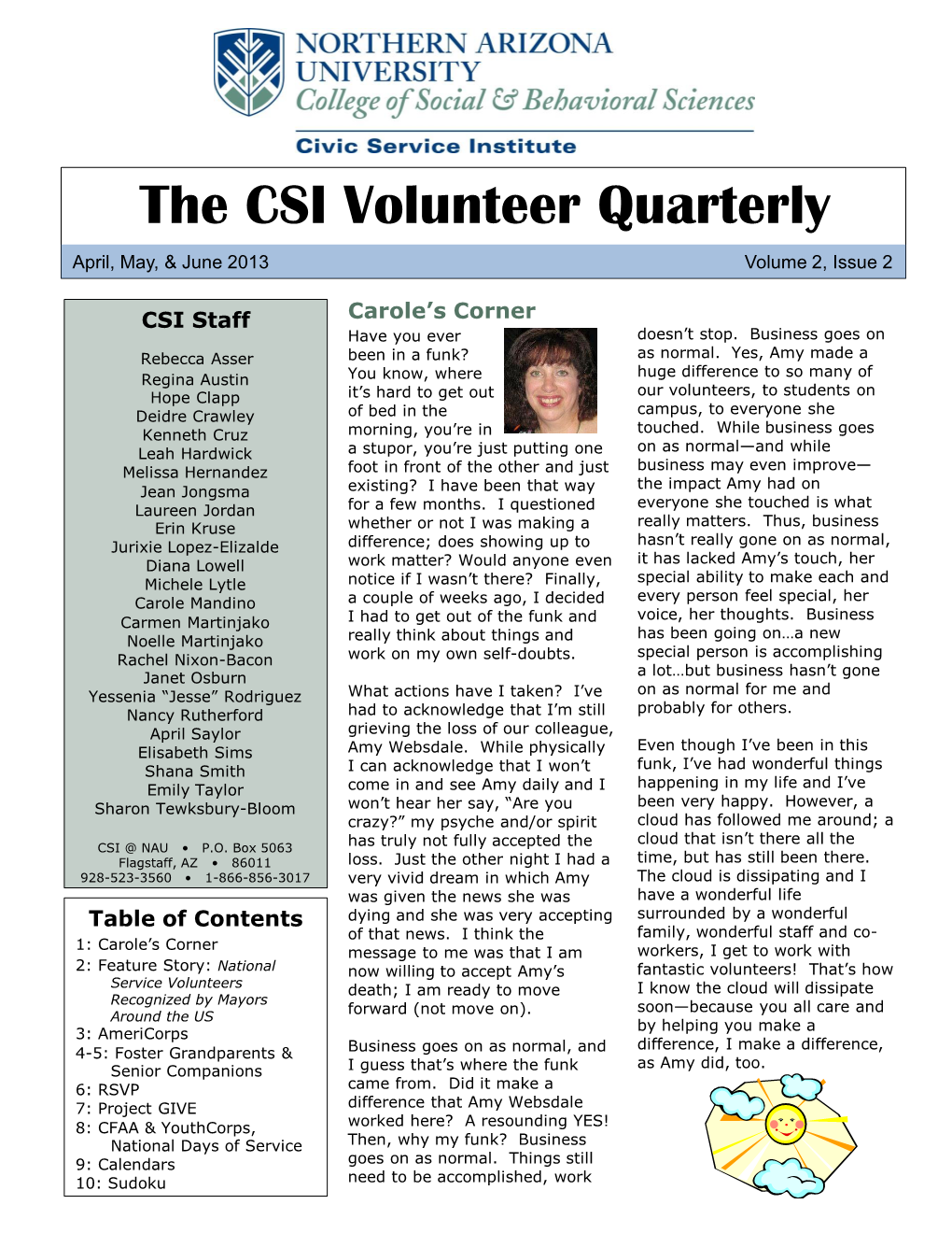 The CSI Volunteer Quarterly April, May, & June 2013 Volume 2, Issue 2