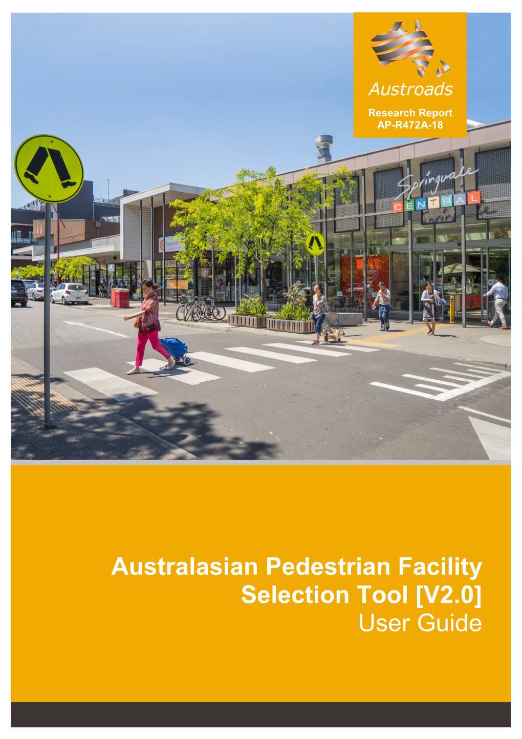 Australasian Pedestrian Facility Selection Tool [V2.0]: User Guide