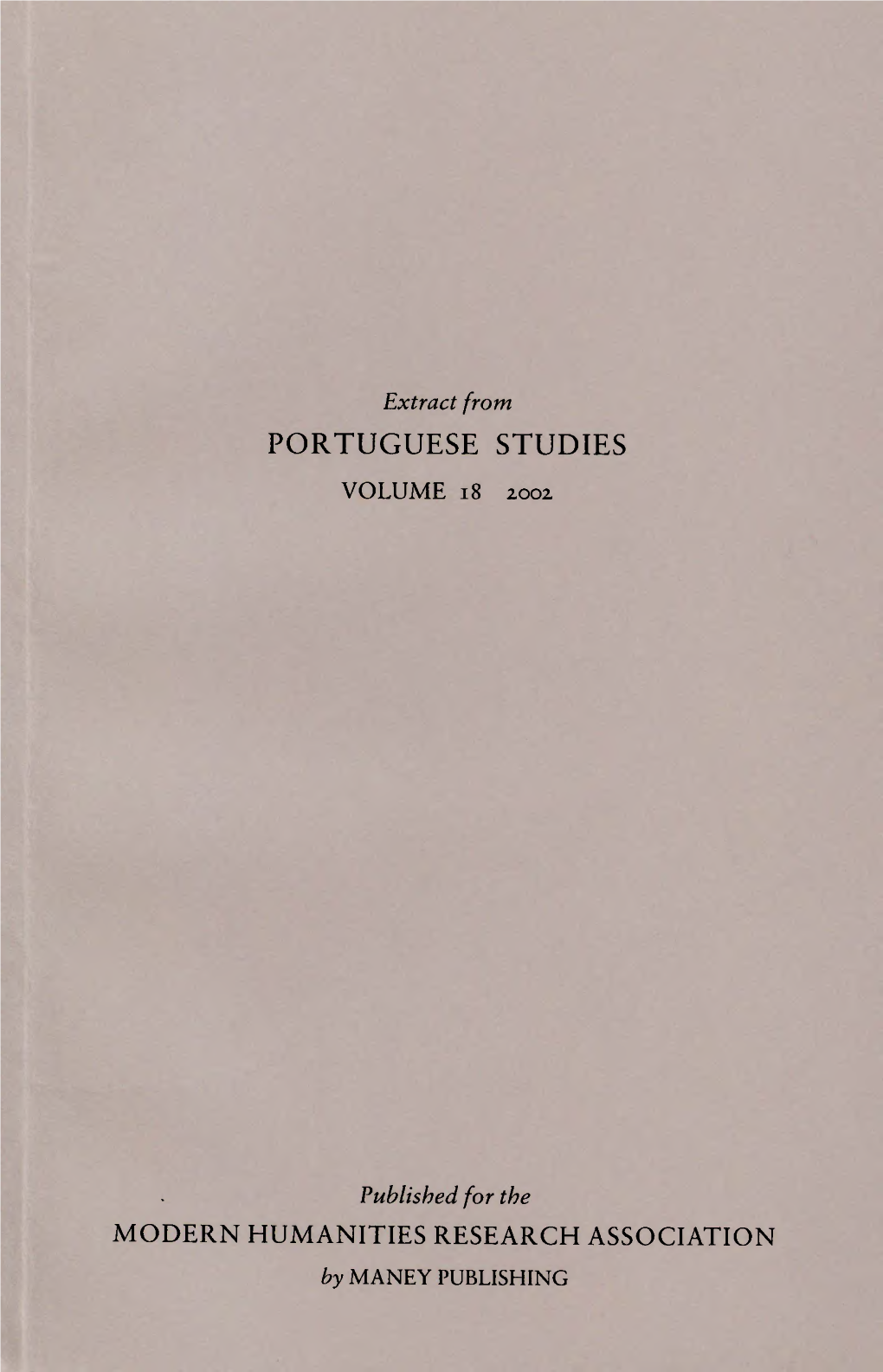 Extract from PORTUGUESE STUDIES VOLUME 18 2.002 Published For