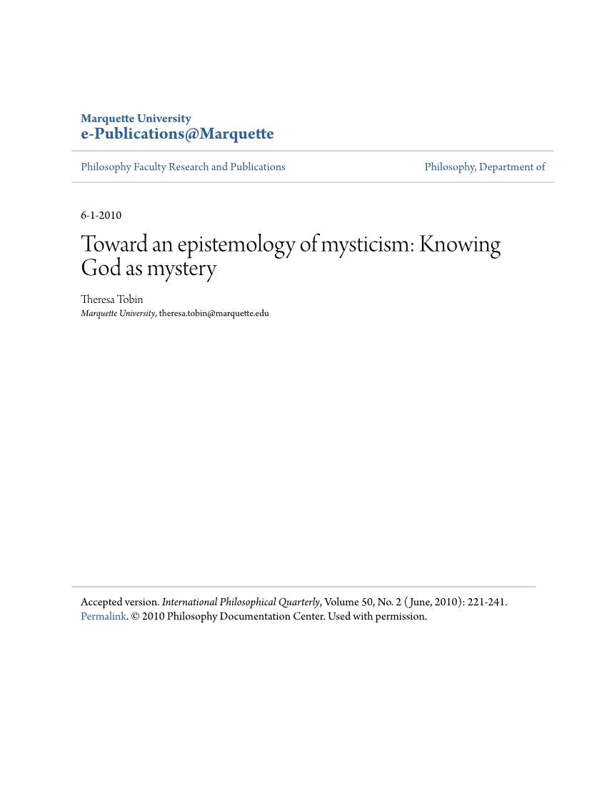 Toward an Epistemology of Mysticism: Knowing God As Mystery Theresa Tobin Marquette University, Theresa.Tobin@Marquette.Edu