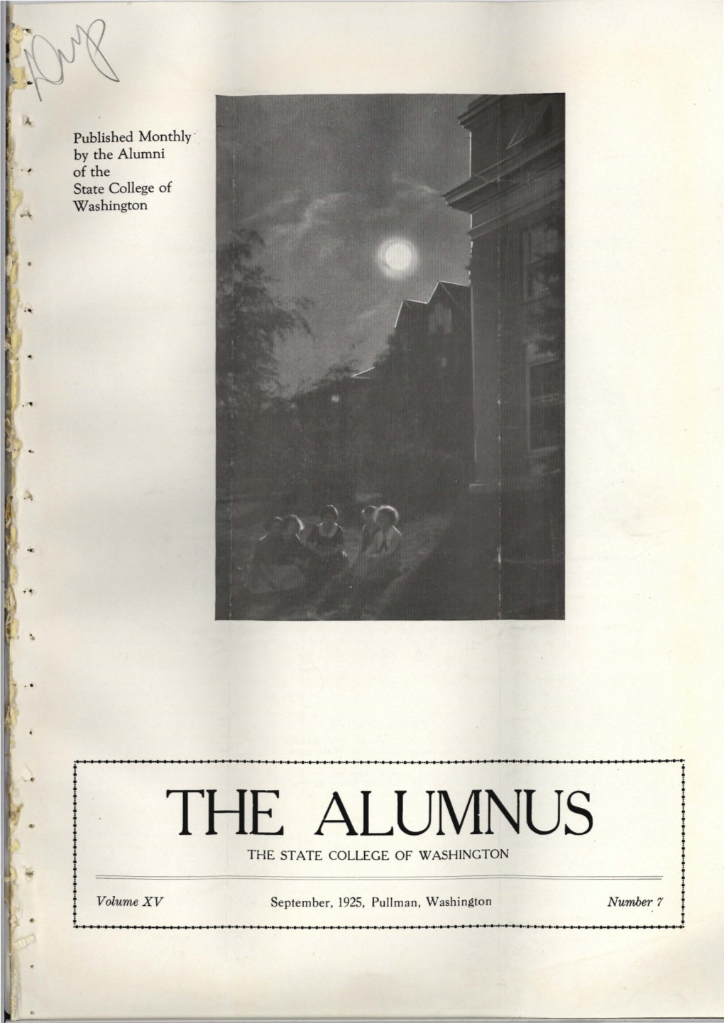 THE ALUMNUS the STATE COLLEGE of WASHINGTON T Volume XV September, 1925, Pullman, Washington Nunwer 7 J I