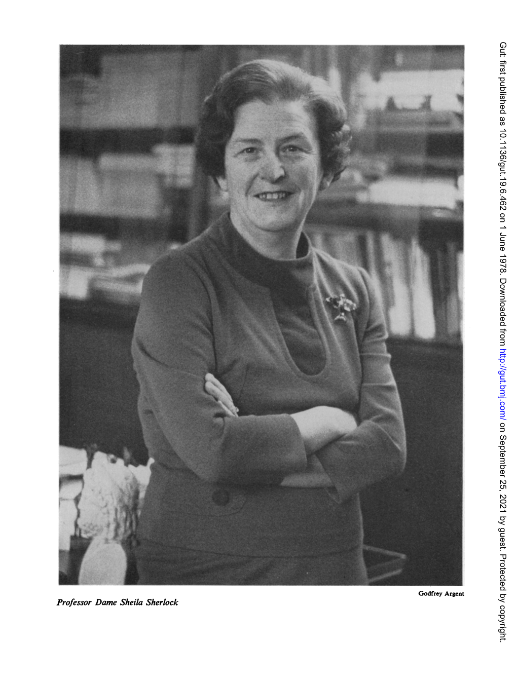 Professor Dame Sheila Sherlock Gut: First Published As 10.1136/Gut.19.6.462 on 1 June 1978