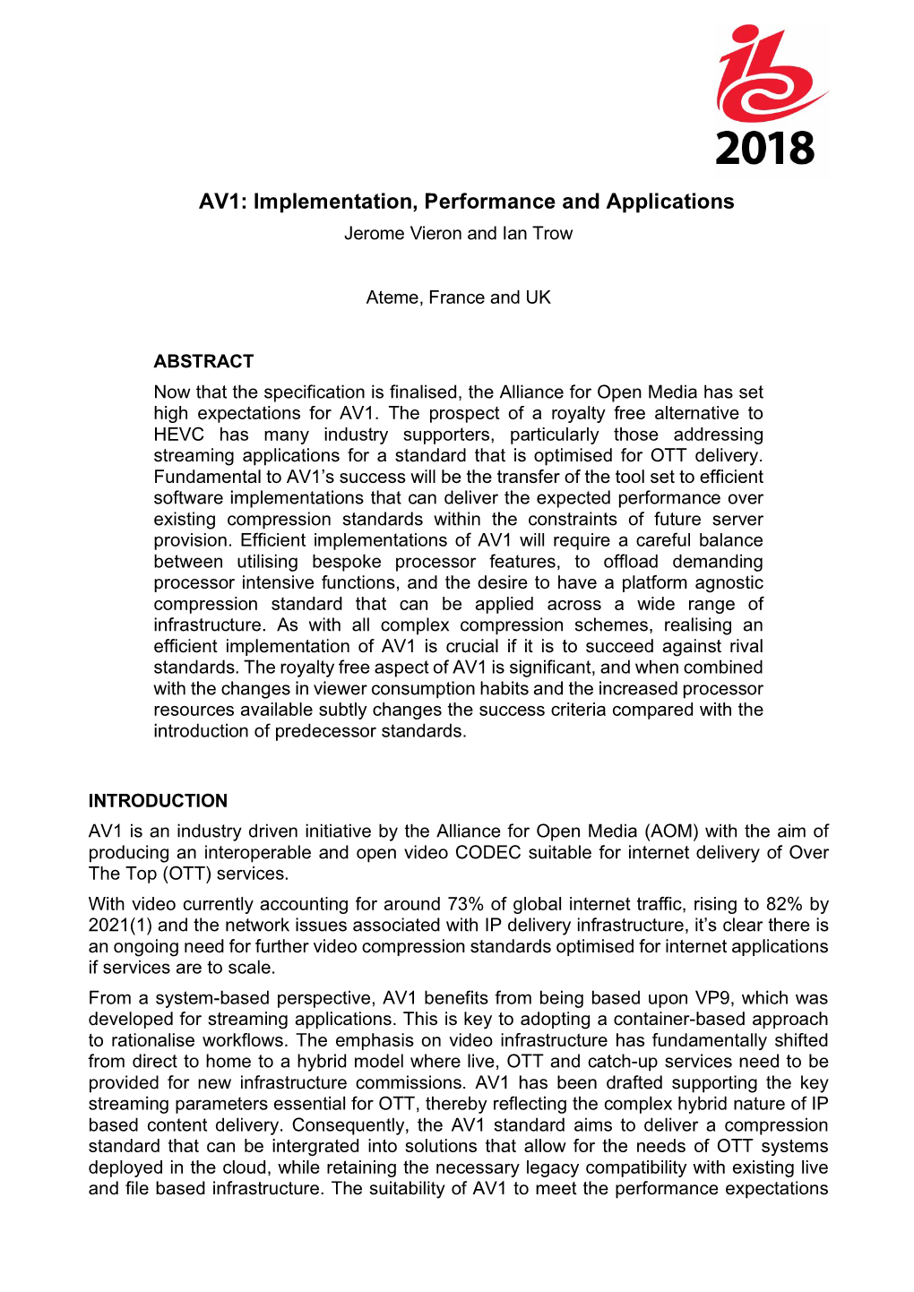 AV1: Implementation, Performance and Applications Jerome Vieron and Ian Trow