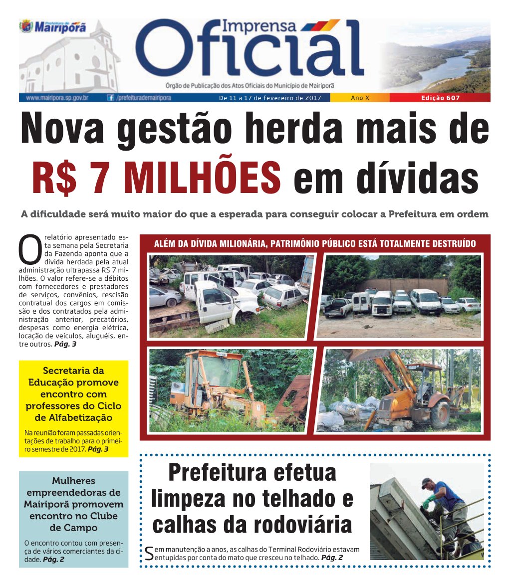 Nova Gestão Herda Mais De R$ 7 MILHÕES Em Dívidas a Diﬁ Culdade Será Muito Maior Do Que a Esperada Para Conseguir Colocar a Prefeitura Em Ordem