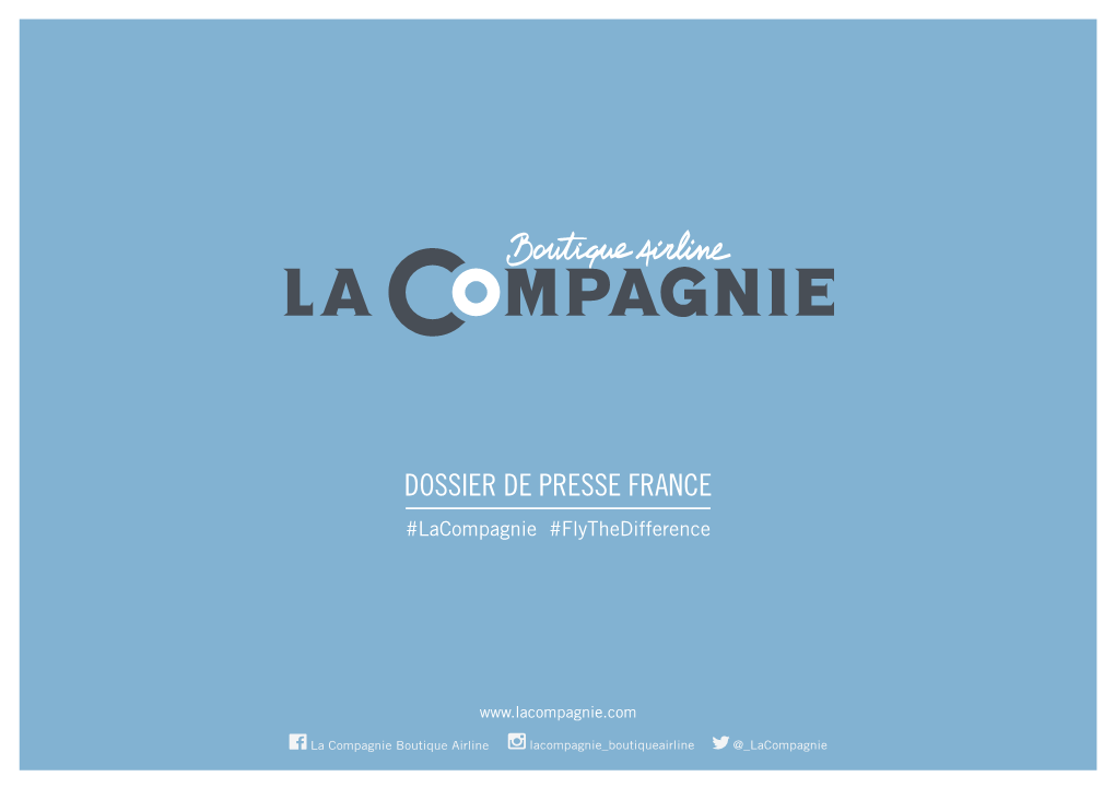 DOSSIER DE PRESSE FRANCE #Lacompagnie #Flythedifference