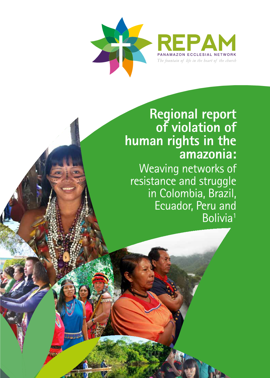 Regional Report of Violation of Human Rights in the Amazonia: Weaving Networks of Resistance and Struggle in Colombia, Brazil, Ecuador, Peru and Bolivia1